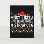 Most Likely To Bring Home A Stray Dog Christmas Fu Kaart (Voorkant)
