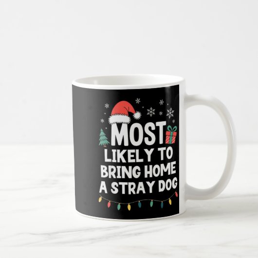Most Likely To Bring Home A Stray Dog Christmas Fu Koffiemok (Rechts)