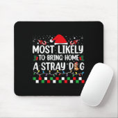 Most Likely To Bring Home A Stray Dog Christmas Fu Muismat (Met muis)