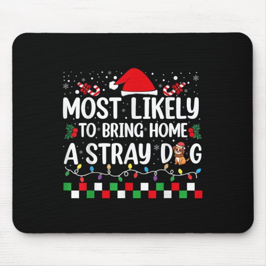 Most Likely To Bring Home A Stray Dog Christmas Fu Muismat (Voorkant)