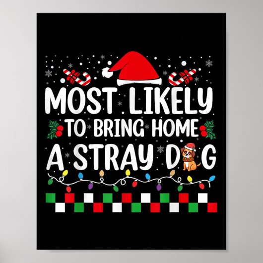 Most Likely To Bring Home A Stray Dog Christmas Fu Poster (Voorkant)
