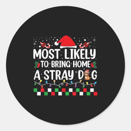 Most Likely To Bring Home A Stray Dog Christmas Fu Ronde Sticker (Voorkant)