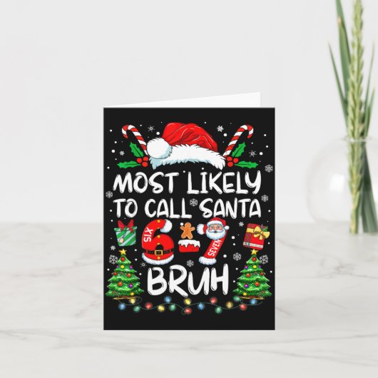 Most Likely To Call Santa 67 Six Seven Bruh Christ Kaart (Voorkant)