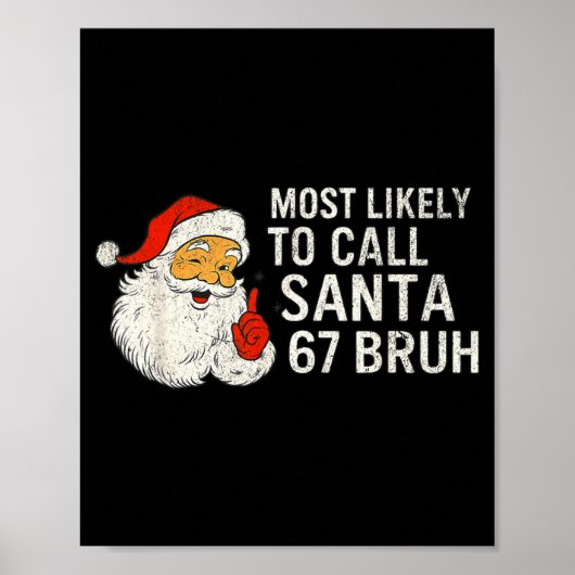 Most Likely To Call Santa 67 Six Seven Bruh Christ Poster (Voorkant)