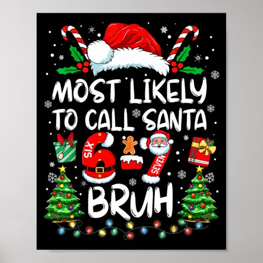 Most Likely To Call Santa 67 Six Seven Bruh Christ Poster (Voorkant)