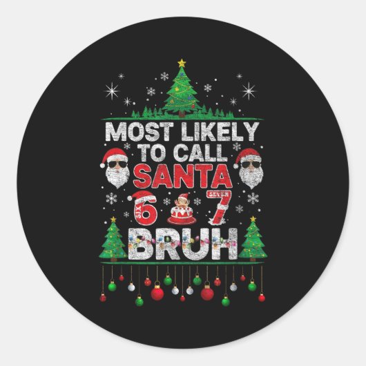 Most Likely To Call Santa 67 Six Seven Bruh Christ Ronde Sticker (Voorkant)