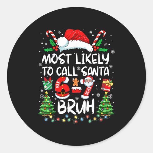 Most Likely To Call Santa 67 Six Seven Bruh Christ Ronde Sticker (Voorkant)