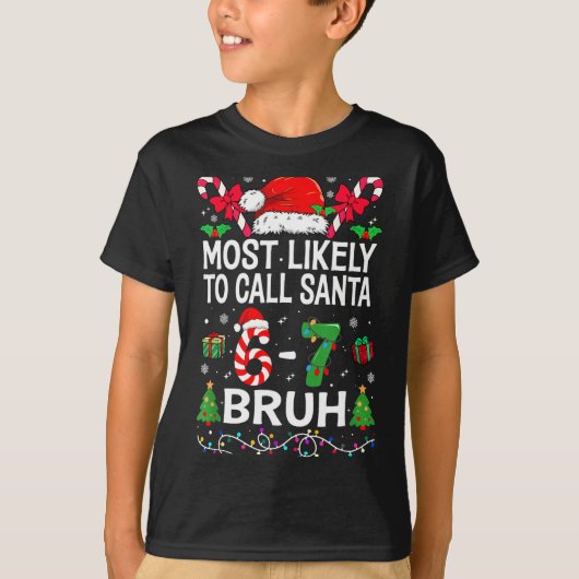 Most Likely To Call Santa 67 Six Seven Bruh Christ T-shirt (Voorkant)