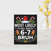 Most Likely To Call Santa 6-7 Bruh Funny Christmas Kaart (Gele Bloem)