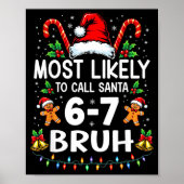 Most Likely To Call Santa 6-7 Bruh Funny Christmas Poster (Voorkant)