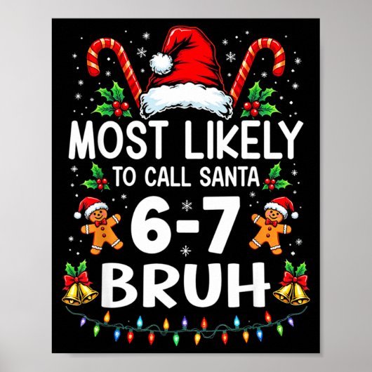 Most Likely To Call Santa 6-7 Bruh Funny Christmas Poster (Voorkant)