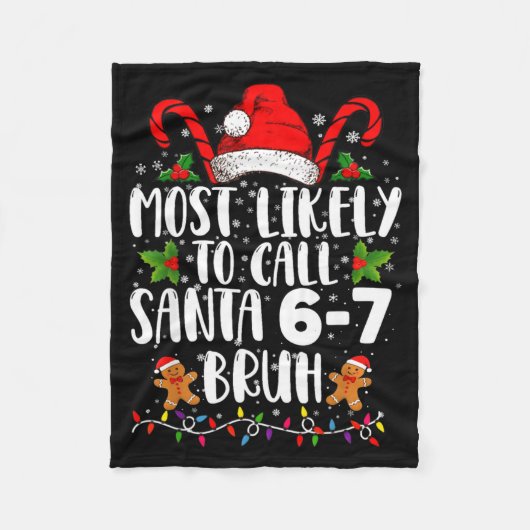 Most Likely To Call Santa 6-7 Bruh Meme Funny Chri Fleece Deken (Voorkant)