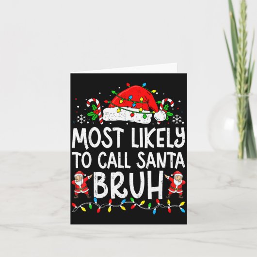 Most Likely To Call Santa Bruh Boy Funny Matching  Kaart (Voorkant)
