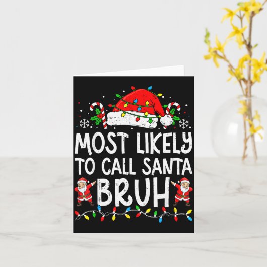 Most Likely To Call Santa Bruh Boy Funny Matching  Kaart (Gele Bloem)
