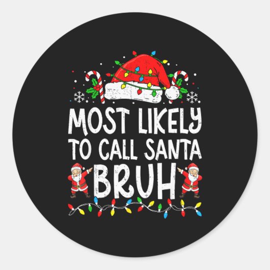 Most Likely To Call Santa Bruh Boy Funny Matching  Ronde Sticker (Voorkant)