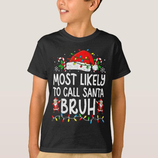 Most Likely To Call Santa Bruh Boy Funny Matching  T-shirt (Voorkant)