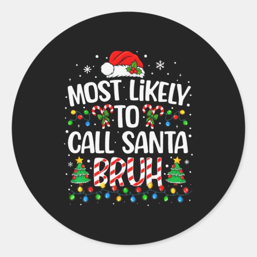 Most Likely To Call Santa Bruh Boys Funny Matching Ronde Sticker (Voorkant)