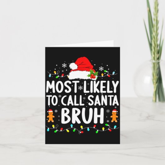 Most Likely To Call Santa Bruh Christmas Family Ma Kaart (Voorkant)