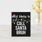 Most Likely To Call Santa Bruh Christmas Family Ma Kaart (Gele Bloem)