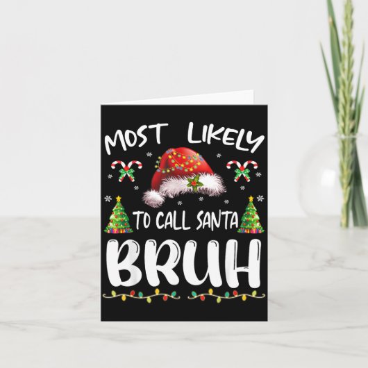 Most Likely To Call Santa Bruh Christmas Family Ma Kaart (Voorkant)
