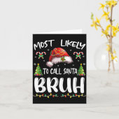 Most Likely To Call Santa Bruh Christmas Family Ma Kaart (Gele Bloem)