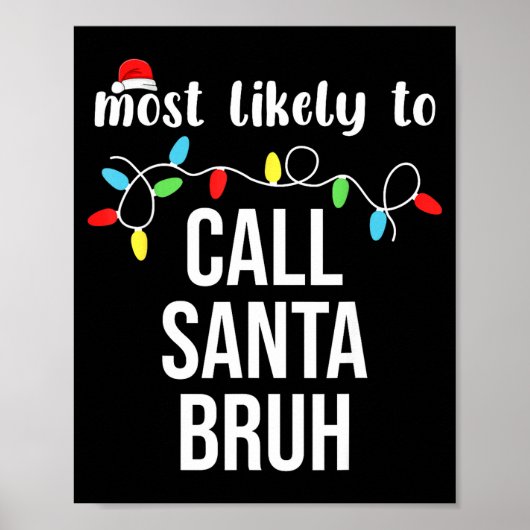 Most Likely To Call Santa Bruh Christmas Family Ma Poster (Voorkant)