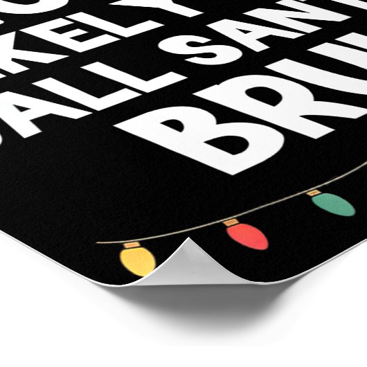 Most Likely To Call Santa Bruh Christmas Funny Xma Poster (Hoek)