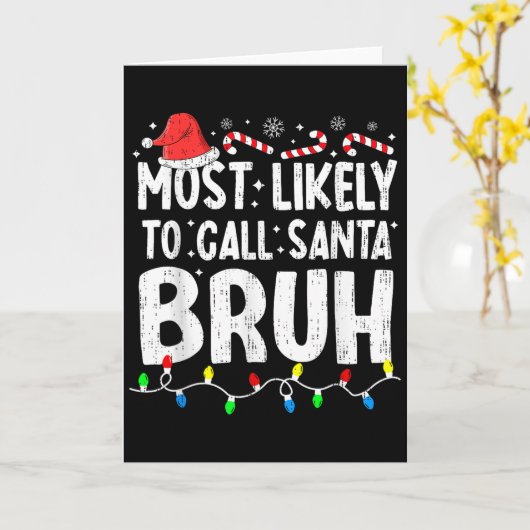 Most Likely To Call Santa Bruh Christmas Matching  Kaart (Gele Bloem)