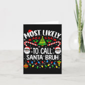 Most Likely To Call Santa Bruh Christmas Matching  Kaart (Voorkant)