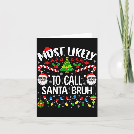 Most Likely To Call Santa Bruh Christmas Matching  Kaart (Voorkant)