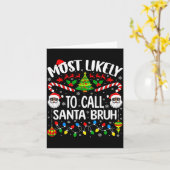 Most Likely To Call Santa Bruh Christmas Matching  Kaart (Gele Bloem)