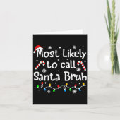 Most Likely To Call Santa Bruh Family Christmas Ma Kaart (Voorkant)
