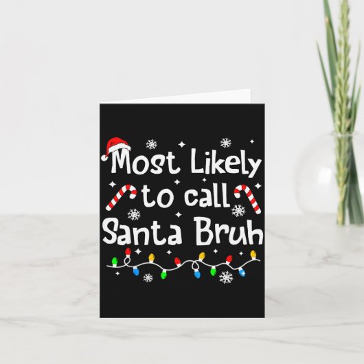 Most Likely To Call Santa Bruh Family Christmas Ma Kaart (Voorkant)