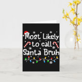 Most Likely To Call Santa Bruh Family Christmas Ma Kaart (Gele Bloem)