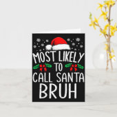 Most Likely To Call Santa Bruh Funny Matching Chri Kaart (Gele Bloem)