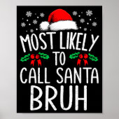Most Likely To Call Santa Bruh Funny Matching Chri Poster (Voorkant)