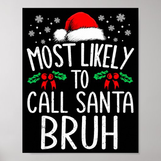 Most Likely To Call Santa Bruh Funny Matching Chri Poster (Voorkant)
