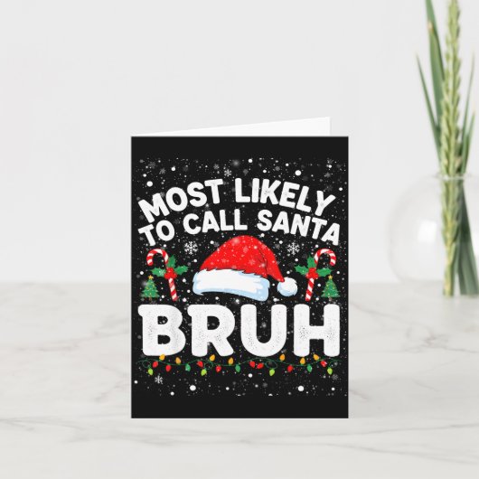 Most Likely To Call Santa Bruh Funny Matching Fami Kaart (Voorkant)