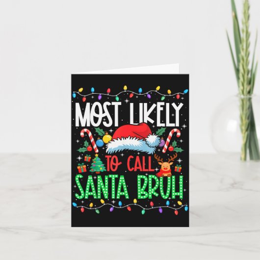 Most Likely To Call Santa Bruh Funny Matching Xmas Kaart (Voorkant)