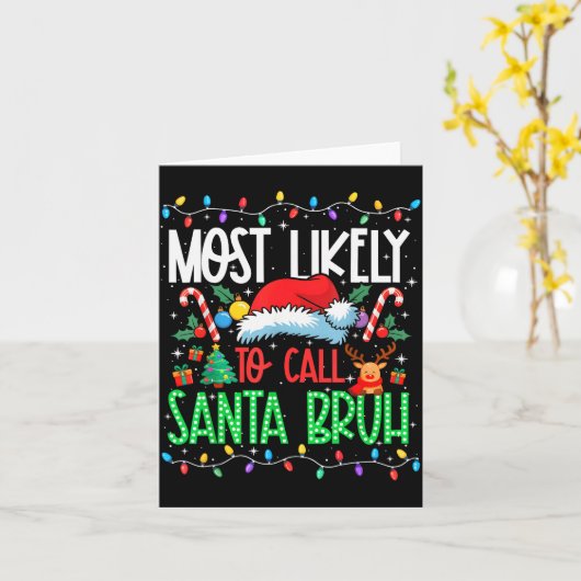 Most Likely To Call Santa Bruh Funny Matching Xmas Kaart (Gele Bloem)