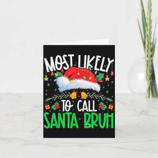 Most Likely To Call Santa Bruh Funny Matching Xmas Kaart (Voorkant)