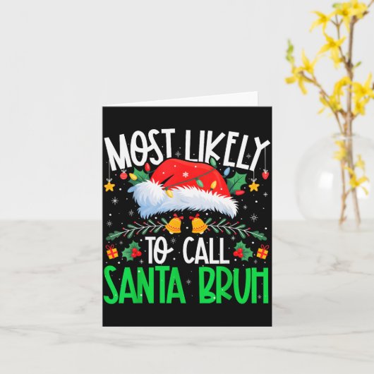 Most Likely To Call Santa Bruh Funny Matching Xmas Kaart (Gele Bloem)