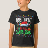 Most Likely To Call Santa Bruh Funny Matching Xmas T-shirt (Voorkant)