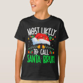 Most Likely To Call Santa Bruh Funny Matching Xmas T-shirt (Voorkant)