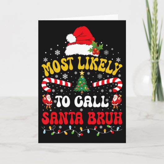 Most Likely To Call Santa Bruh Xmas Funny Matching Kaart (Voorkant)
