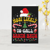 Most Likely To Call Santa Bruh Xmas Funny Matching Kaart (Gele Bloem)