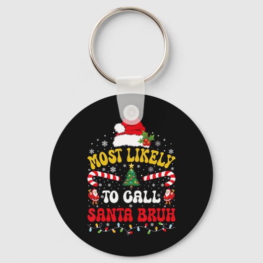 Most Likely To Call Santa Bruh Xmas Funny Matching Sleutelhanger (Voorkant)