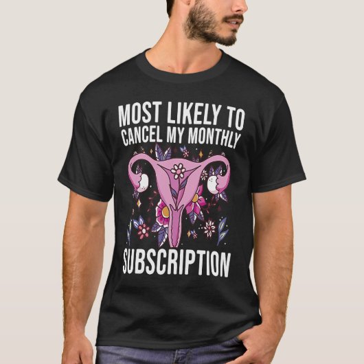 Most Likely To Cancel My Monthly Subscription Hyst T-shirt (Voorkant)