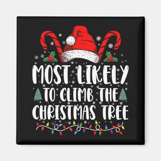 Most Likely To Climb The Xmas Tree Christmas T Shi Magneet (Voorkant)