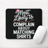 Most Likely To Complain About Matching Funny Xmas  Muismat (Met muis)